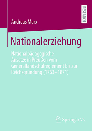  Nationalerziehung  Nationalpädagogische Ansätze in Preußen vom Generallandschulreglement bis zur Reichsgründung (1763-1871)